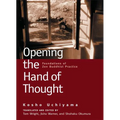 Opening the Hand of Thought: Foundations of Zen Buddhist Practice