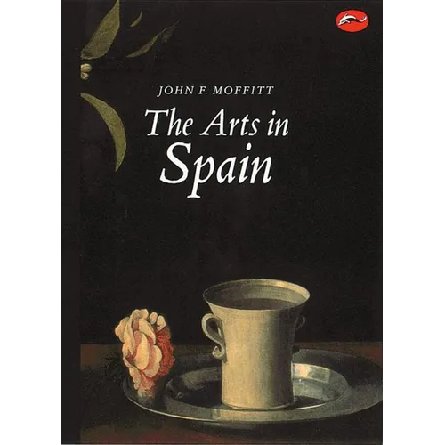 The Arts in Spain: From Prehistory to Postmodernism