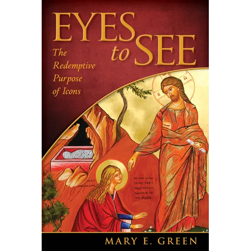 Eyes to See: The Redemptive Purpose of Icons