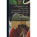Conquest of the Country Northwest of the River Ohio 1778-1783: And Life of Gen. George Rogers Clark; Volume 1