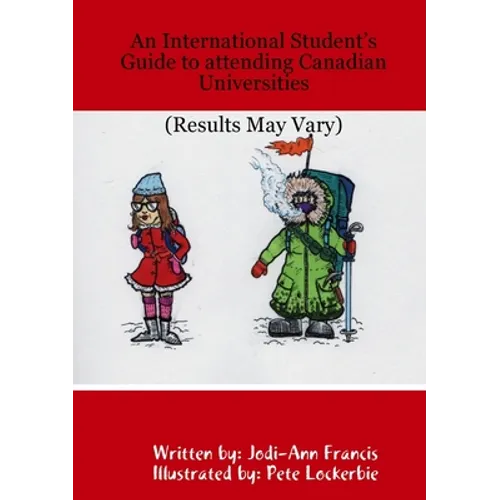 An International Student's Guide to attending Canadian Universities (Results May Vary)