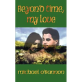 Beyond Time, My Love