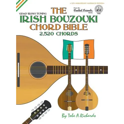 The Irish Bouzouki Chord Bible: GDAD Irish Tuning 2,520 Chords