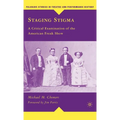 Staging Stigma: A Critical Examination of the American Freak Show