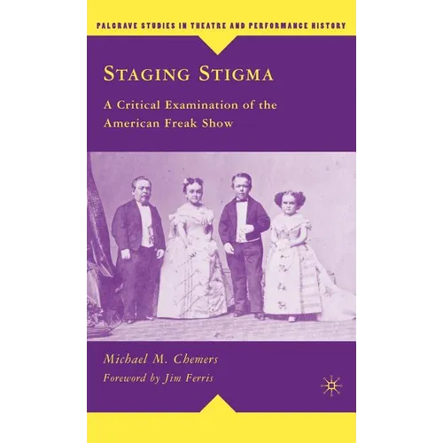 Staging Stigma: A Critical Examination of the American Freak Show