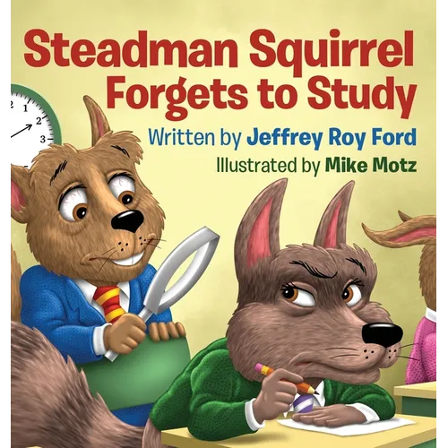 Steadman Squirrel Forgets to Study