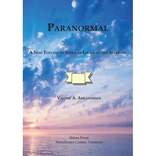 Paranormal A New Testament Scholar Looks at the Afterlife