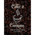 Coffee & Conversation: Warm Cups of Inspiration and Wisdom