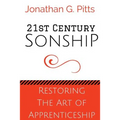 21st Century Sonship: Restoring the Art of Apprenticeship