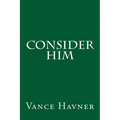 Consider Him