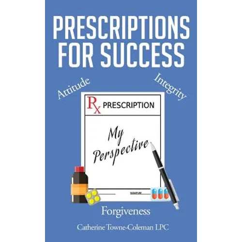 Prescriptions for Success: My Perspective