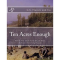 Ten Acres Enough: How A Very Small Farm May Be Made To Keep A Very Large Family