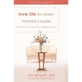 The Love Life for Every Married Couple: How to Fall in Love, Stay in Love, Rekindle Your Love