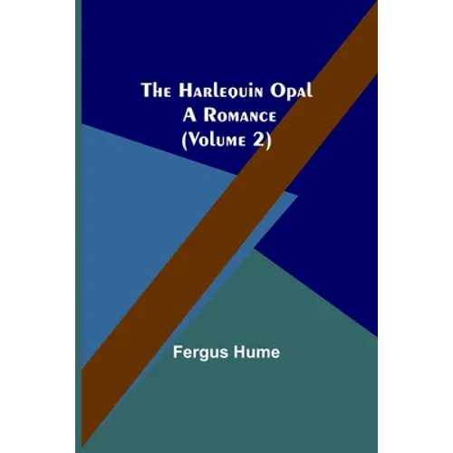 The Harlequin Opal: A Romance (Volume 2)