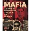 The Mafia: A Story of Corruption, Violence and Murder