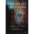 The Grail -Two Studies