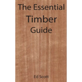 The Essential Timber Guide