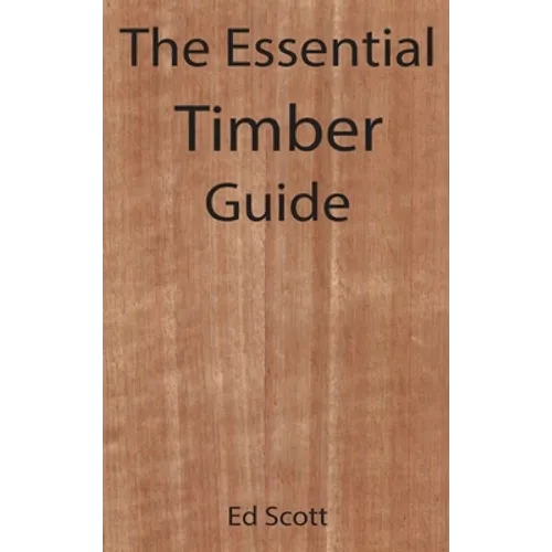 The Essential Timber Guide