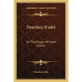 Dorothea Trudel: Or The Prayer Of Faith (1865)