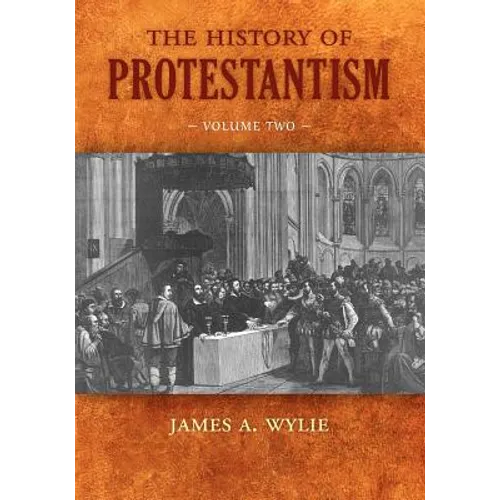 The History of Protestantism: Volume Two