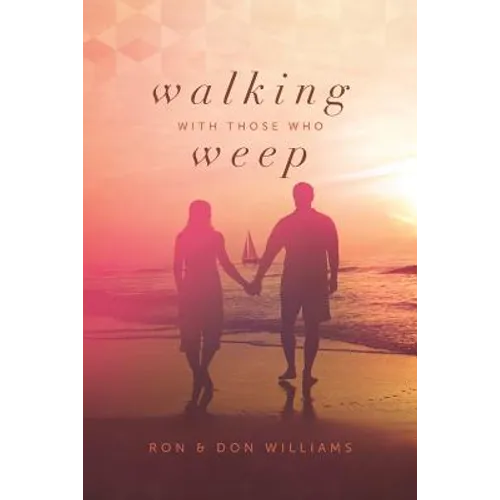 Walking with Those Who Weep: A Guide to Grief Support