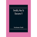 Timidity, How To Overcome It