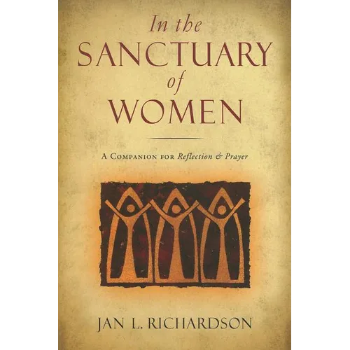 In the Sanctuary of Women: A Companion for Reflection and Prayer