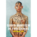 Queer Marxism in Two Chinas