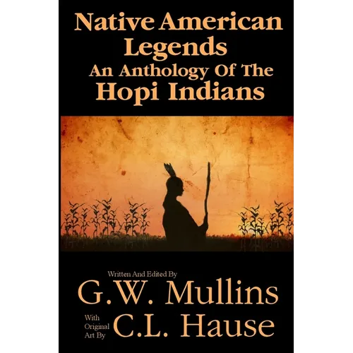 Native American Legends An Anthology Of The Hopi Indians