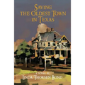 Saving the Oldest Town in Texas