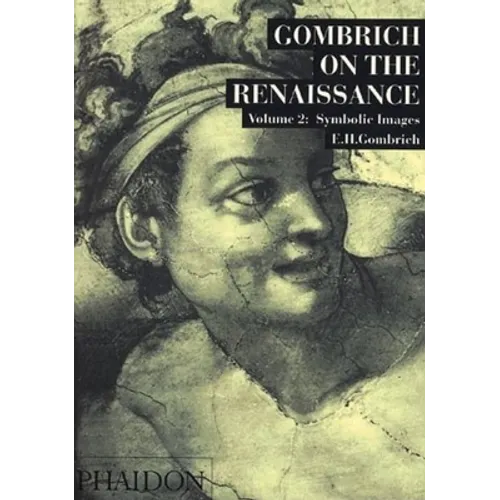 Gombrich on the Renaissance: Symbolic Images, Volume 2