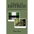 Delta in Distress: The Politics and Perils of Petroleum Patronage in Nigeria