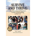 Survive and Thrive: The International Student's Guide to Succeeding in the U.S.