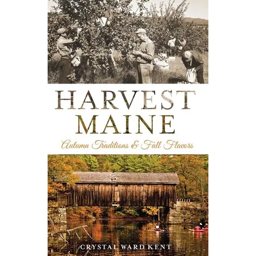 Harvest Maine: Autumn Traditions & Fall Flavors