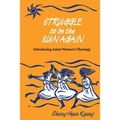 Struggle to Be the Sun Again: Introducing Asian Women's Theology