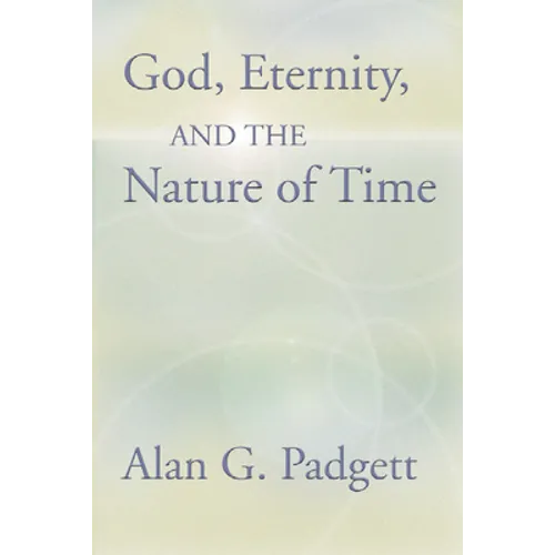 God, Eternity and the Nature of Time