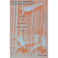 Social Choreography: Ideology as Performance in Dance and Everyday Movement