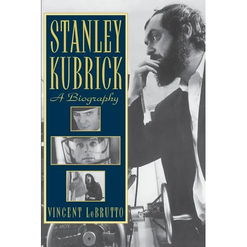 Stanley Kubrick: A Biography