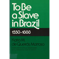 To Be a Slave in Brazil: 1550-1888