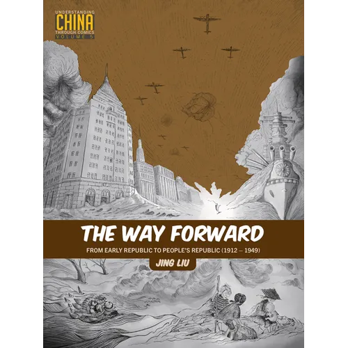 The Way Forward: From Early Republic to People's Republic (1912-1949)