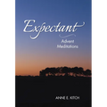 Expectant: Advent Meditations