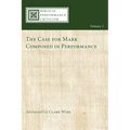 The Case for Mark Composed in Performance