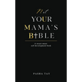 Not Your Mama's Bible (NUMB): A Street-Smart Self-Development Book
