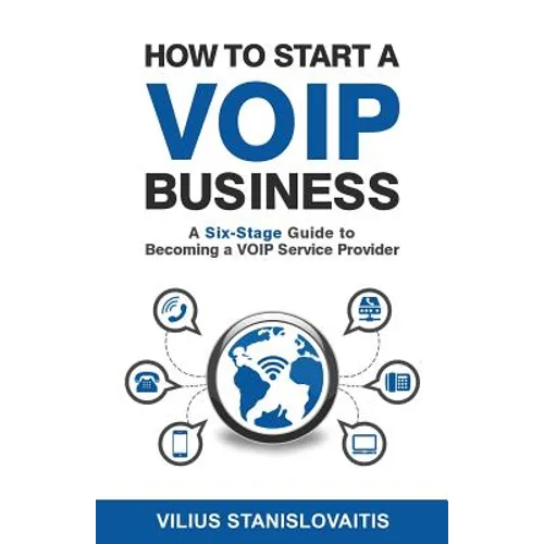 How to Start a VoIP Business: A Six-Stage Guide to Becoming a VoIP Service Provider