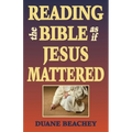 Reading the Bible as If Jesus Mattered