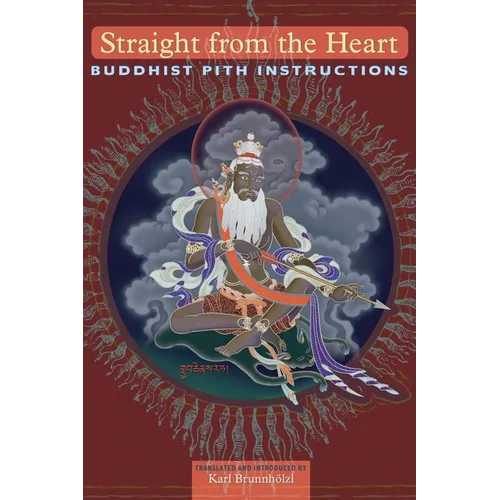 Straight from the Heart: Buddhist Pith Instructions