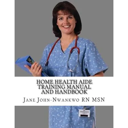 Home Health Aide Training Manual And Handbook