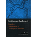 Bending Over Backwards: Essays on Disability and the Body