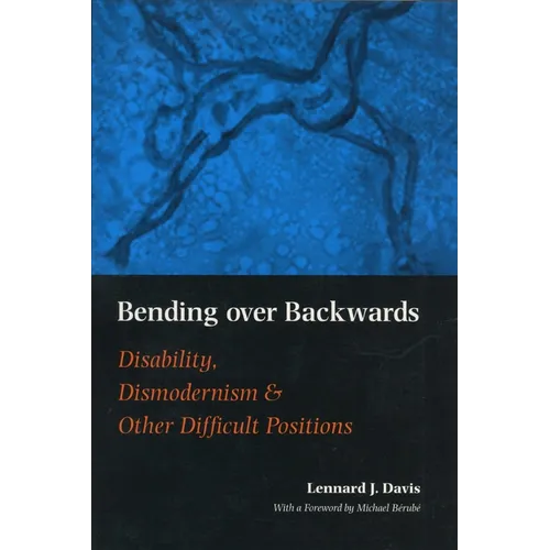 Bending Over Backwards: Essays on Disability and the Body