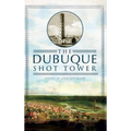 The Dubuque Shot Tower